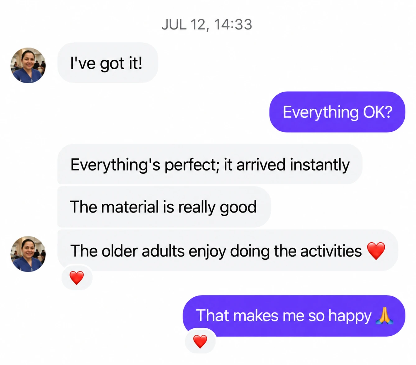 Translated customer chat: It arrived instantly. The material is really good. The older adults enjoy doing the activities. Reply: That makes me so happy.